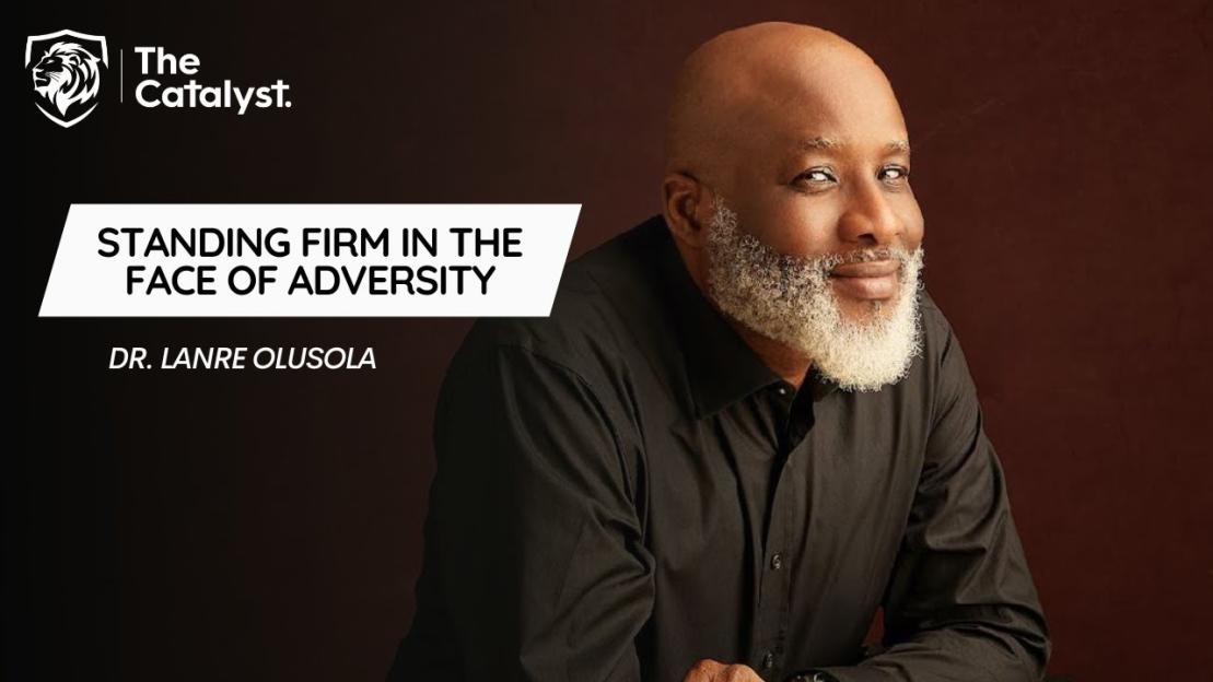 Lanre Olusola Shares How to Stand Firm in the Face of Adversity on Be Transformed Podcast