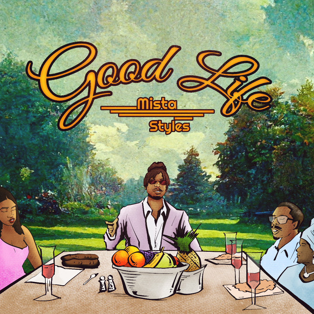 New Music: Mista Styles – Good Life