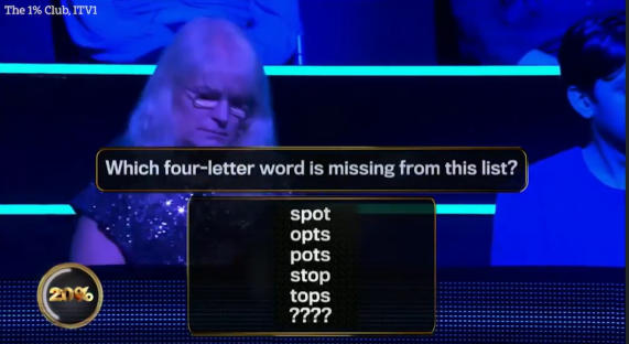 Screenshot of a game show question: "Which four-letter word is missing from this list? spot, opts, pots, stop, tops, ????"