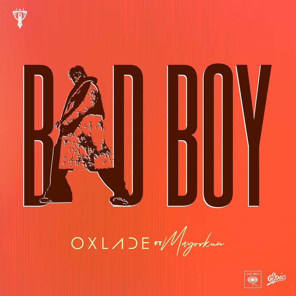 New Music: Oxlade feat. Mayorkun – Bad Boy