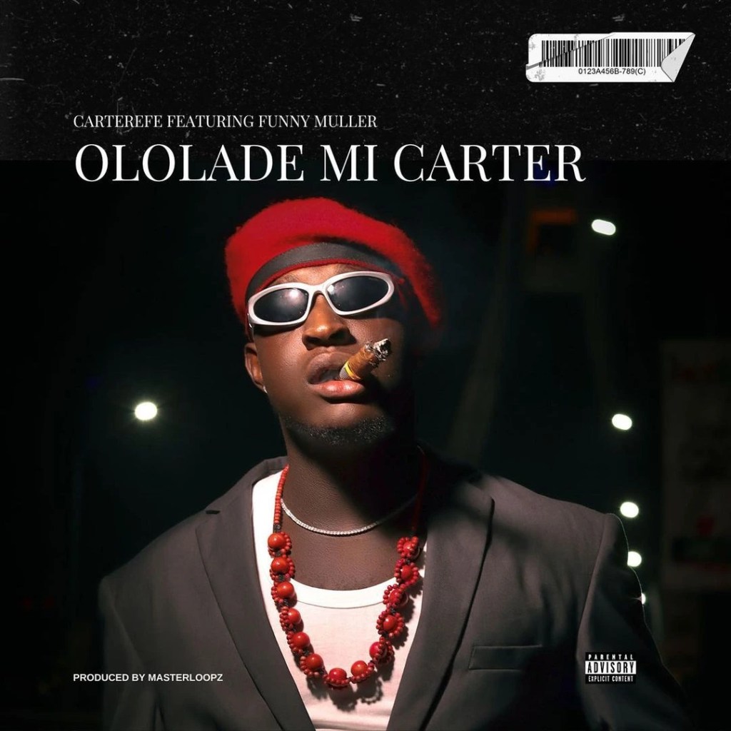 Carter Efe releases new single “Ololade Mi Carter” featuring Funny Muller